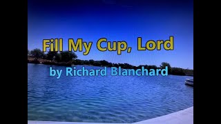 Fill My Cup Lord Harmonica by Richard Blanchard 465Harmonica Christian MusicChandler Arizona [upl. by Nagoh]