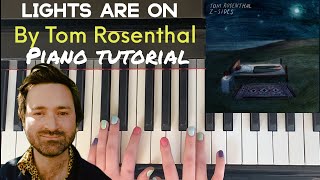 Lights Are On by Tom Rosenthal  InDepth Piano Tutorial [upl. by Aronson]