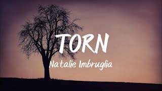 Natalie Imbruglia  Torn Lyrics [upl. by Keraj]