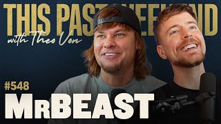 MrBeast  This Past Weekend w Theo Von 548 [upl. by Lowney]