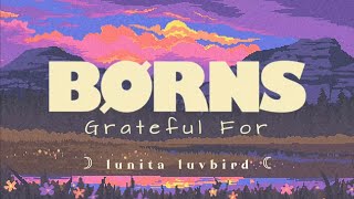 Grateful For  BØRNS Lyrics [upl. by Gorrian]