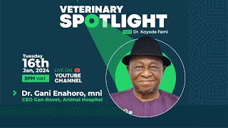 Veterinary Spotlight with Dr Gani Enahoro mni  CEO GanRovet Animal Hospital [upl. by Oriole719]