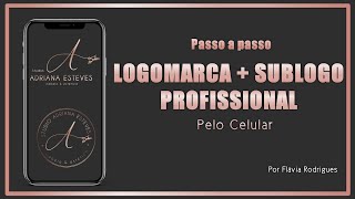 COMO FAZER LOGOMARCA  SUBLOGO PROFISSIONAL PELO CELULAR [upl. by Olcott993]