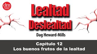 Los Buenos Frutos de Lealtad  Lealtad y Deslealtad Audiolibros por Dag HewardMills [upl. by Gelman590]