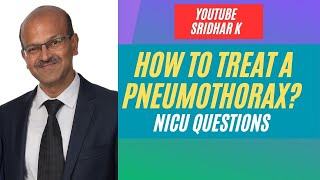 How to treat a pneumothorax Approach to air leak management nicu airleak pneumothorax [upl. by Ardeed]