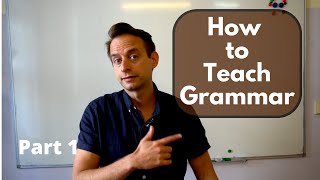 How to Teach English Grammar Your Approach Part 1 [upl. by Flight587]