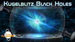 Kugelblitz Black Holes [upl. by Acinet]