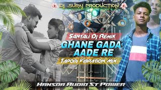 GHANE GADA AADE RE Santali Dj Song 202425 🎼 Tapori Vibration Mix 🔥 Dj Suraj Hansda [upl. by Eugor]