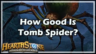 Hearthstone How Good Is Tomb Spider [upl. by Nore]