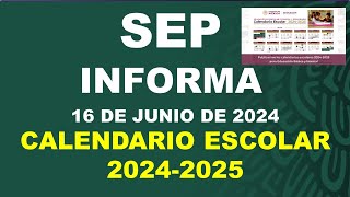 SEP Informa 16 de junio de 2024 😀 Calendario escolar 20242025 SEP [upl. by Nixie]