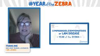 I am a Zebra  Lymphangioleiomyomatosis LAM disease [upl. by Rhea372]