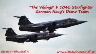 quotThe Vikingsquot F 104G Starfighter German Navys Demo Team [upl. by Aniluj]