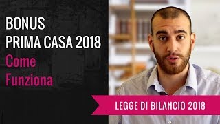 BONUS PRIMA CASA 2018 Come funziona [upl. by Leugimsiul]