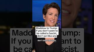 Maddow to Trump If you dont want to be called a fascist dont act like one [upl. by Vivyanne]