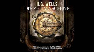 Die Zeitmaschine Das komplette Hörbuch nach Motiven von HG Wells [upl. by Wendalyn]