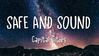 Capital Cities  Safe And Sound Lyrics [upl. by Astrix]