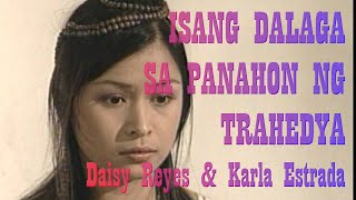 Episode 1 quotISANG BABAE SA PANAHON NG TRAHEDYAquot Daisy Reyes and Karla Estrada [upl. by Corliss632]