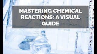 Mastering Chemical Reactions A Visual Guide [upl. by Airbma]