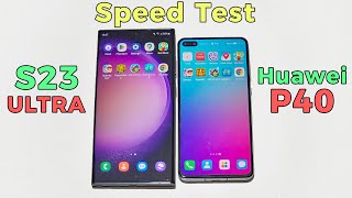 Samsung Galaxy S23 Ultra vs Huawei P40 Speed Test [upl. by Oaks]