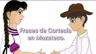 El Mazateco Ep 002 Frases de Cortesía en Mazateco [upl. by Lesab]