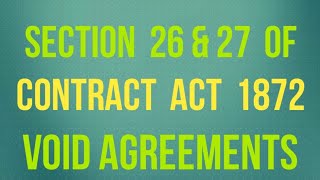 Section 26 and 27 of Contract Act 1872 I Void Agreements in Contract Act [upl. by Belter336]