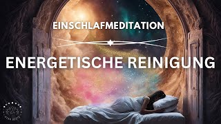 Unangenehme Energien liebevoll loslassen amp sanft einschlafen  Energetische Reinigung Meditation [upl. by Puiia]