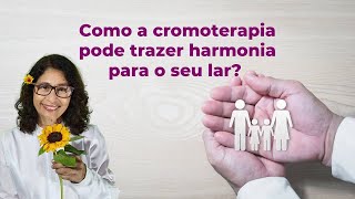 Como a cromoterapia pode trazer harmonia para o seu lar [upl. by Tirzah430]