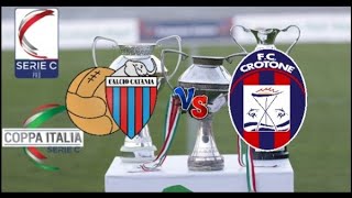 CATANIA vs CROTONE  COPPA ITALIA  SERIE C  18 FINALE  live livestream [upl. by Velvet]