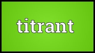 Titrant Meaning [upl. by Ime]