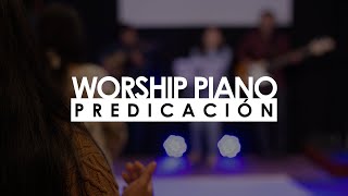 PIANO WORSHIP  PREDICACIÓN [upl. by Nerej]