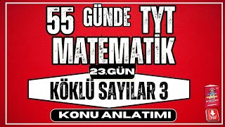 Köklü Sayılar Konu Anlatımı 3  2024  55 Günde TYT Matematik Kampı  23 Gün  YKS [upl. by Iolenta]