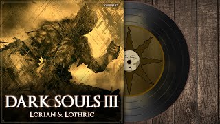 Lorian amp Lothric Twin Princes  Dark Souls 3 Soundtrack 【OST】 [upl. by Ednutabab191]