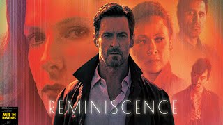 Reminiscence Is A Terrible Film  REVIEW [upl. by Naamana106]