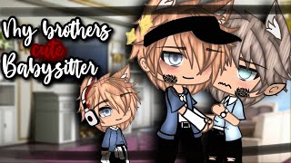 My brothers cute babysitter • ▪︎BLGAY GLMM▪︎ •▪︎Original Gacha Life Mini Movie ▪︎ [upl. by Eiramrefinnej]