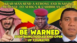 ARAB MAN WARNS CARIBBEAN amp AFRICA LEADERS amp BLACK PEOPLE ABOUT THIS IN VIRAL VIDEO [upl. by Sanjiv]