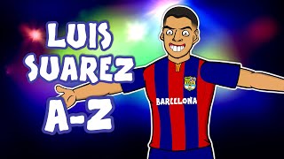 📕AZ of LUIS SUAREZ📘 [upl. by Pentha]