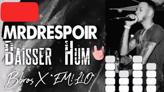 Mr Drespoir  Baissé Hum 🔥BBros X EMLO [upl. by Cosma]