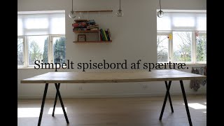 Plankebord af spærtræ Gør det selv spisebord [upl. by Jobi907]