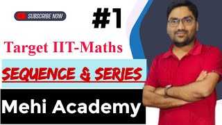 Sequence amp Series  XI  IIT JEE  Mehi Academy Delhi Live Stream  L1 I [upl. by Lemmueu]