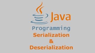 Java Tutorial  Serialization amp Deserialization [upl. by Shih]