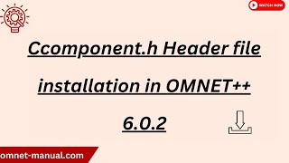 Ccomponent h Header file installation in OMNET 6 0 2 [upl. by Nnaul392]