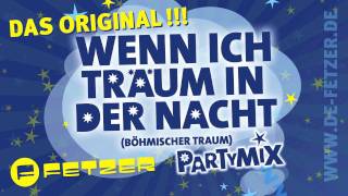 DAS ORIGINAL  DE FETZER  Wenn ich träum in der Nacht Böhmischer Traum PARTYMIX [upl. by Caputo]