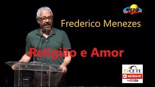 Frederico Menezes  A Religião cósmica do amor [upl. by Ydissac]