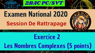 Examen National 2020 — Session De Rattrapage — Exercice 2 — les nombres complexes — 2BAC PCSVT [upl. by Licko]