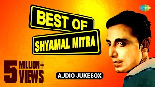 Best of Shyamal Mitra  Bengali Modern Songs Jukebox  Shyamal Mitra Songs [upl. by Yelyac285]