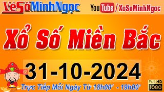 XSMB Minh Ngọc  Trực tiếp Xổ Số Miền Bắc  KQXS Miền Bắc ngày 31102024 KQXS Thủ Đô XS MinhNgoc [upl. by Ainoet938]