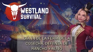 DIA 14 DE LA FERIA DE LA COSECHA DEFENSA EN RANCHO Y ALIJO EN WESTLAND WESTLANDSURVIVAL [upl. by Adnalram558]