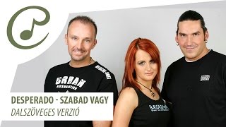 Desperado  Szabad vagy dalszöveg  lyrics video [upl. by Carnahan658]