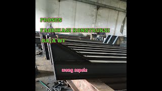 PROSES FABRIKASI KONSTRUKSI BAJA WF  WONG SEPELE [upl. by Eremaj839]