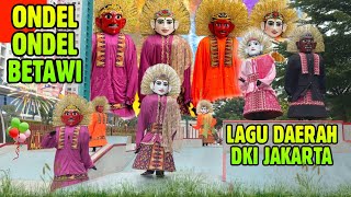 ONDEL ONDEL BETAWI 💞 LAGU DAERAH DKI JAKARTA  ONDELONDEL [upl. by Jackquelin373]